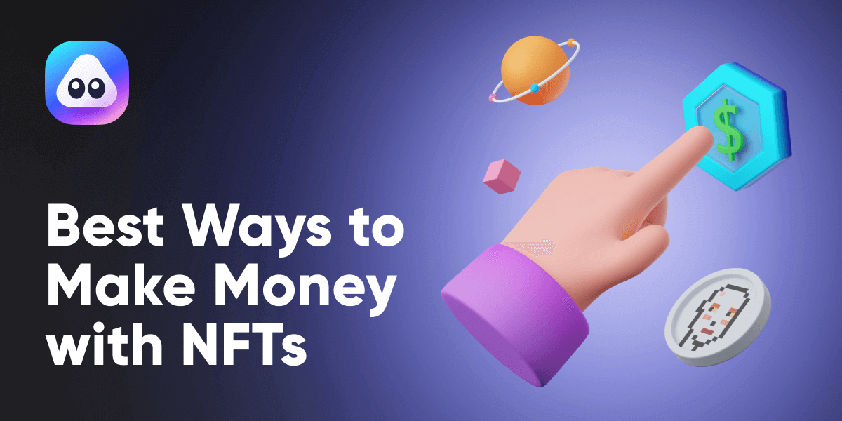 Top Ways to Make Money with NFTs in 2022