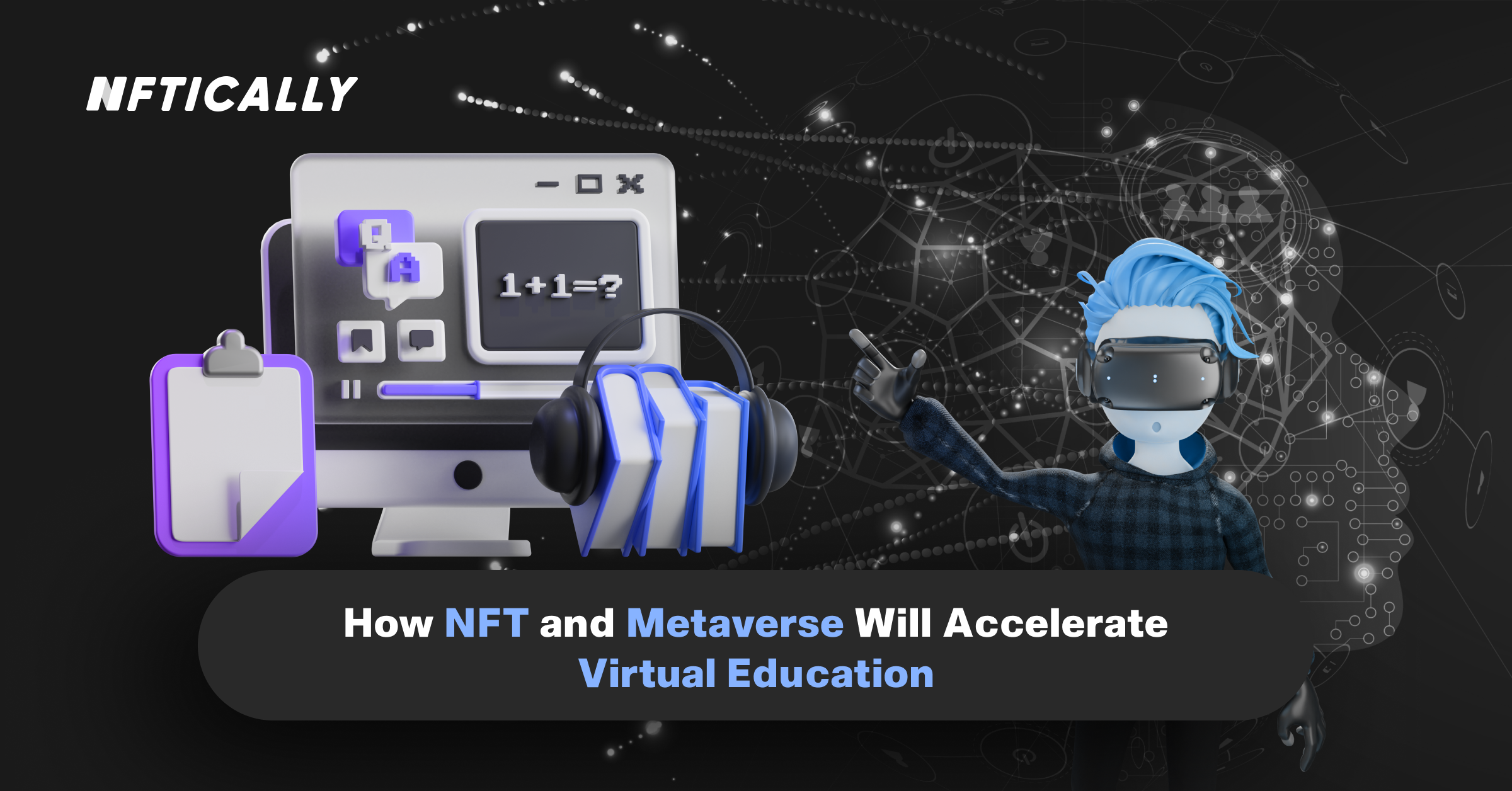 How NFTs and the Metaverse Will Revolutionize Virtual Education
