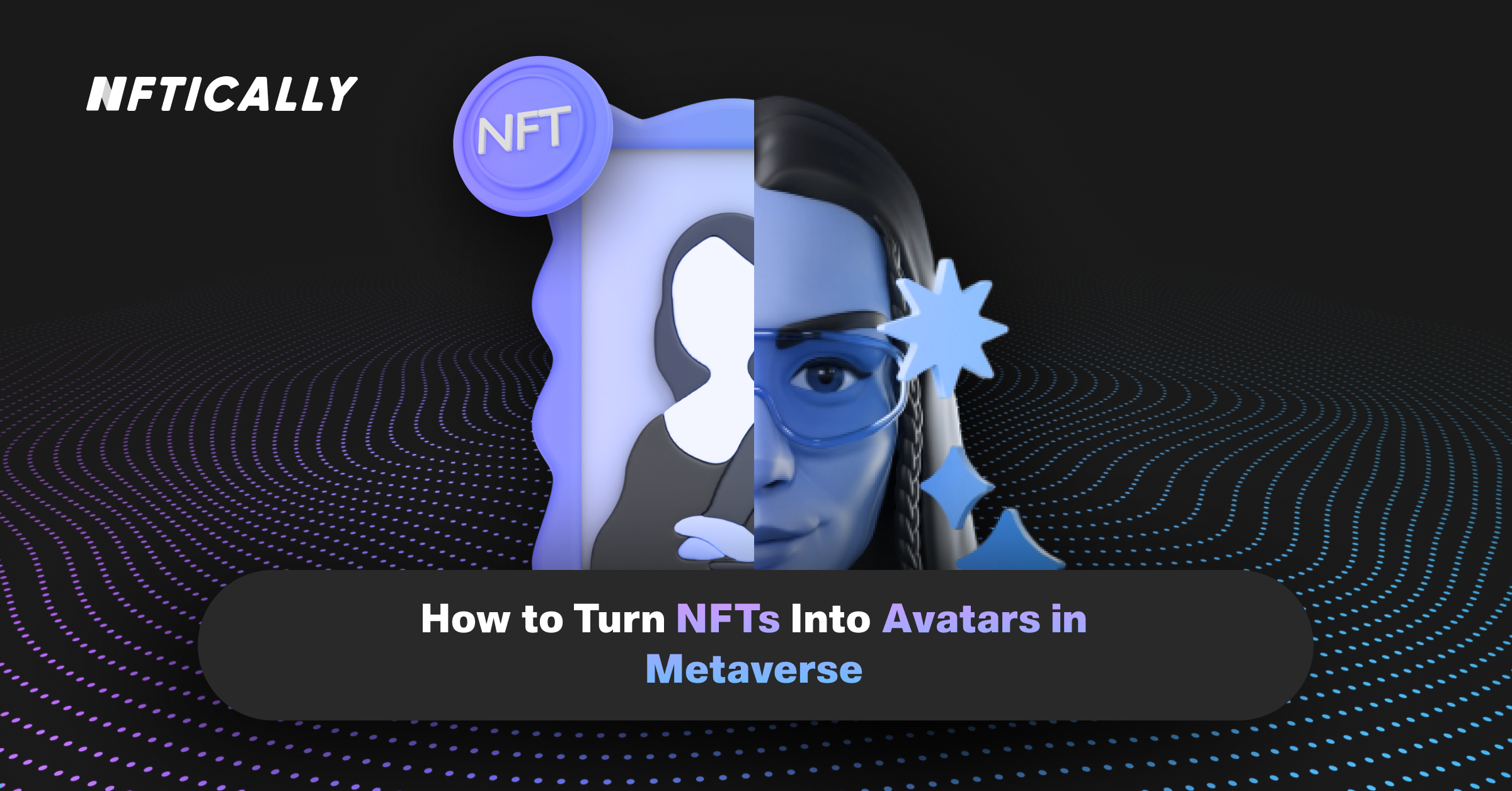 NFTs into Avatars Metaverse