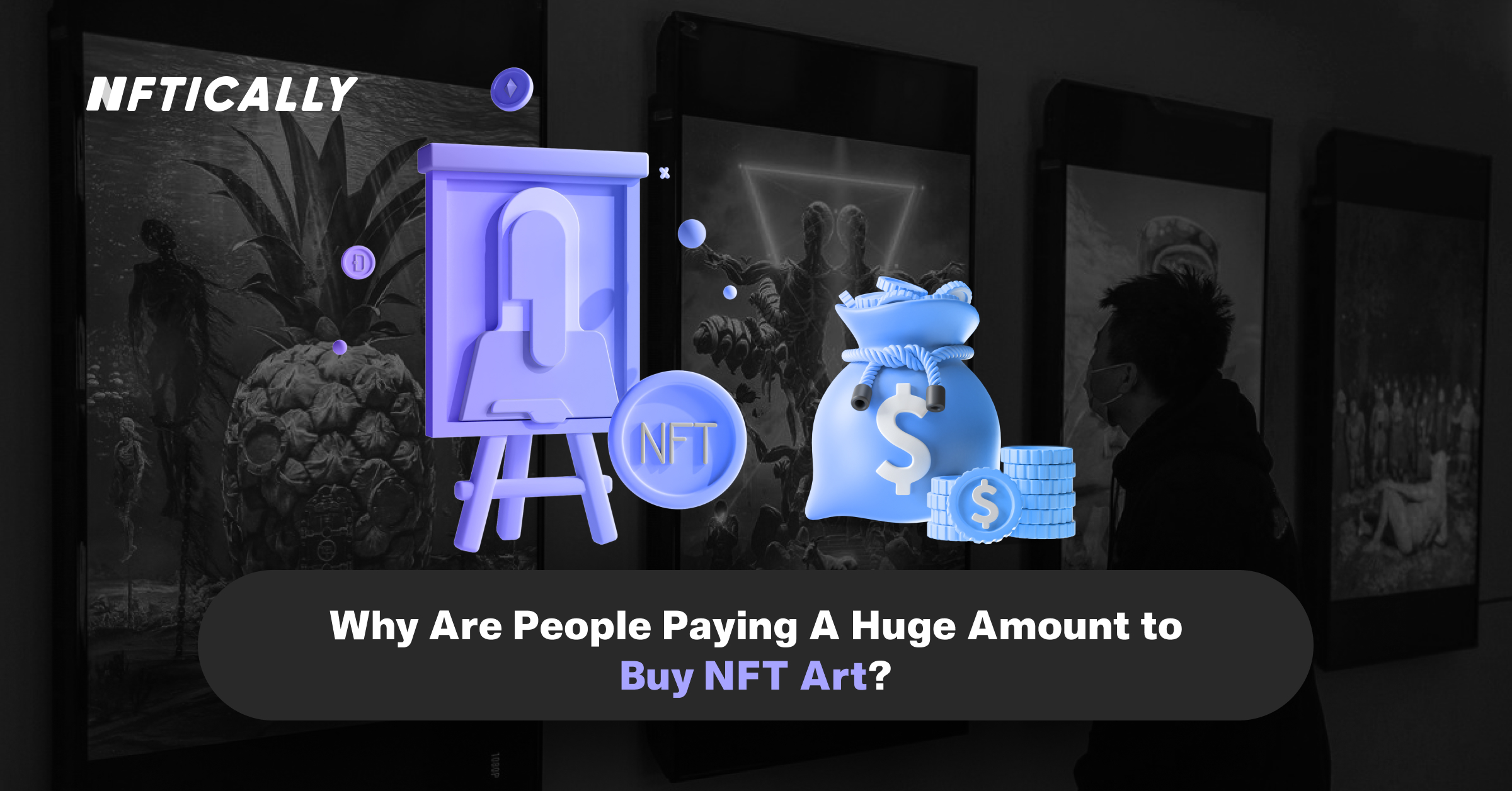 Why Are People Paying a Premium to Buy NFT Art